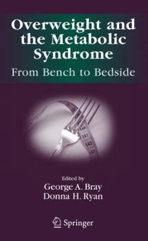 Hardcover Overweight and the Metabolic Syndrome: From Bench to Bedside Book
