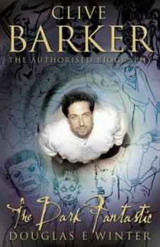 Hardcover Clive Barker: The Dark Fantastic Book