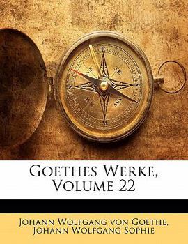 Paperback Goethes Werke, Volume 22 [German] Book