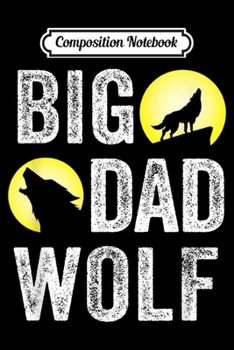 Paperback Composition Notebook: Mens Big Dad Wolf For Men Dad Daddy Halloween Costume Journal/Notebook Blank Lined Ruled 6x9 100 Pages Book