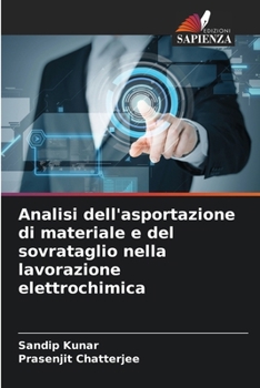 Paperback Analisi dell'asportazione di materiale e del sovrataglio nella lavorazione elettrochimica [Italian] Book