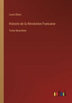 Paperback Histoire de la Révolution Francaise: Tome Neuvième [French] Book