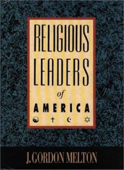 Religious Leaders of America: A Biographical Guide to Founders and Leaders of Religious Bodies, Churches, and Spiritual Groups in North America (Religious Leaders of America)