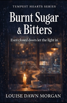 Paperback Burnt Sugar & Bitters: Even Closed Doors Let the Light In Book