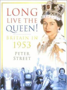 Paperback Long Live the Queen!: Britain in 1953 Book