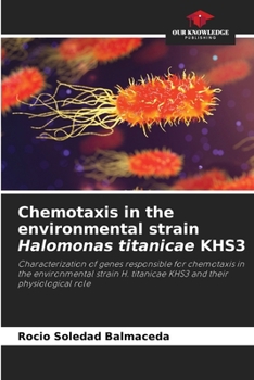 Chemotaxis in the environmental strain Halomonas titanicae KHS3: Characterization of genes responsible for chemotaxis in the environmental strain H. titanicae KHS3 and their physiological role