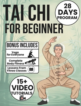 Paperback Tai Chi for Beginners: A Complete 28-Day Plan to Build Strength, Improve Mobility, Prevent Falls & Regain Balance with Easy 10-Minute Daily Routines I Book