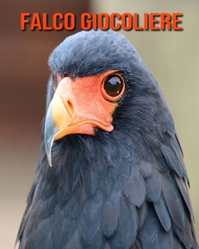Falco giocoliere: Foto stupende e fatti divertenti Libro sui Falco giocoliere per bambini