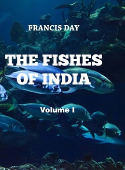 Hardcover The Fishes of India (Vol I) Book