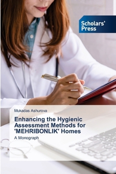 Paperback Enhancing the Hygienic Assessment Methods for 'MEHRIBONLIK' Homes Book