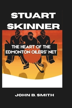 Paperback Stuart Skinner: The Heart of the Edmonton Oilers' Net Book