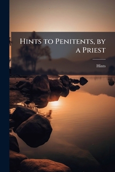 Paperback Hints to Penitents, by a Priest Book