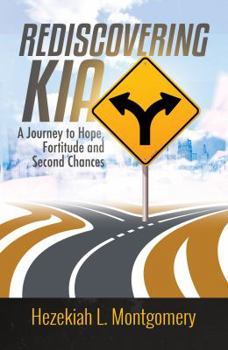 Paperback Rediscovering Kai: A Journey to Hope, Fortitude, and Second Chances Book