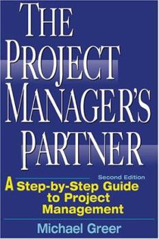 Paperback The Project Manager's Partner: A Step-By-Step Guide to Project Management Book