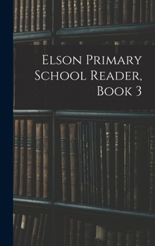Hardcover Elson Primary School Reader, Book 3 Book