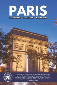 Paris Reiseführer: Der praktische Reisebegleiter für Frankreichs Hauptstadt (German Edition)