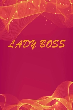 Lady Boss: Valentines Day Gifts, Valentines Day Journal Notebook, Diary, Valentines Day Anniversary Gift Ideas
