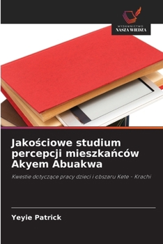 Paperback Jakościowe studium percepcji mieszkańców Akyem Abuakwa [Polish] Book