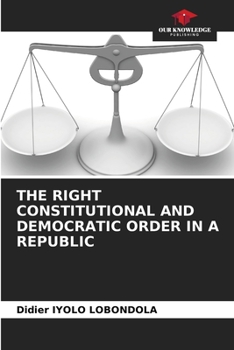 Paperback The Right Constitutional and Democratic Order in a Republic Book