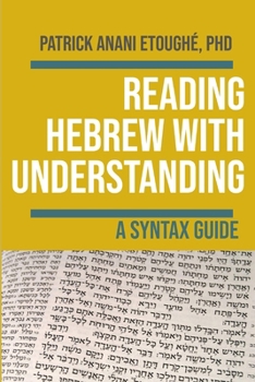 Paperback READING HEBREW WITH UNDERSTANDING: A SYNTAX GUIDE Book