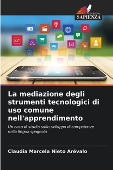 La mediazione degli strumenti tecnologici di uso comune nell'apprendimento (Italian Edition)