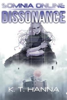 Dissonance: Somnia Online - Book #4 of the Somnia Online