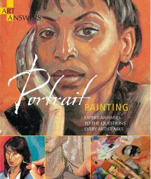Portrait Painting: Expert Answers to Questions Every Artist Asks