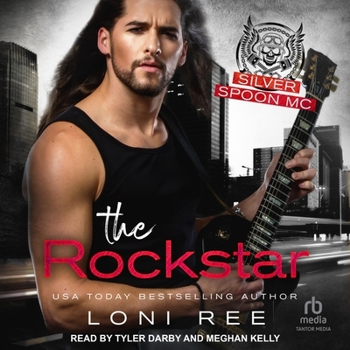 The Rockstar - Book #5 of the Silver Spoon MC