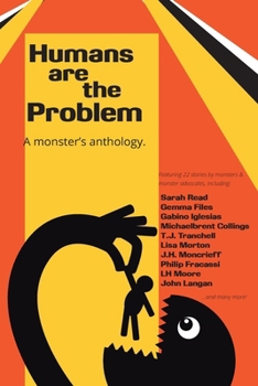 Paperback Humans are the Problem: A Monster's Anthology [Large Print] Book