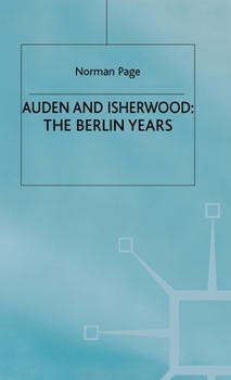 Hardcover Auden and Isherwood: The Berlin Years Book