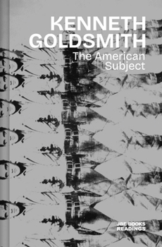 Paperback Kenneth Goldsmith: The American Subject Book