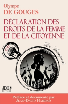 Paperback La Déclaration des droits de la femme et de la citoyenne en version intégrale, préfacée et incluant une biographie et un dossier sur le féminisme: Spé [French] Book