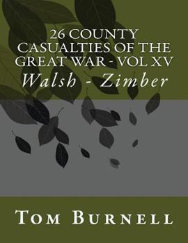 Paperback 26 County Casualties of the Great War Volume XV: Walsh - Zimber Book