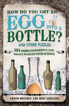 Hardcover How Do You Get an Egg Into a Bottle?: And Other Puzzles Book