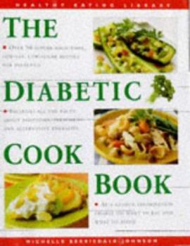 Hardcover Diabetic Cookbook: Over 50 Superb, High-Fibre, Low Sugar Recipes for Diabetics Book