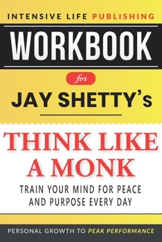 Paperback Workbook for Jay Shetty's Think Like a Monk: Train Your Mind for Peace and Purpose Every Day Book