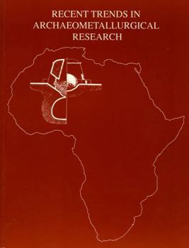 Paperback Recent Trends in Archaeometallurgical Research (Masca Research Papers in Science and Archaeology, Vol 8, Part I, 1991) Book