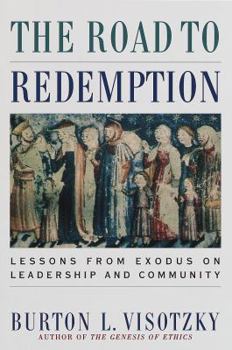 Hardcover The Road to Redemption: Lessons from Exodus on Leadership and Community Book