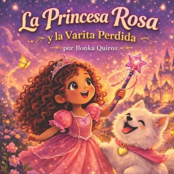 Paperback La Princesa Rosa y La Varita Perdida [Spanish] Book
