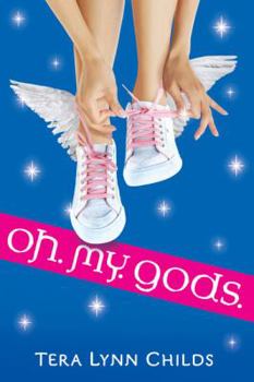 Oh. My. Gods. - Book #1 of the Oh. My. Gods.