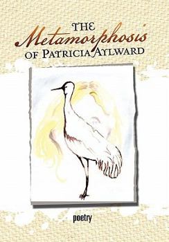 Paperback The Metamorphosis of Patricia Aylward Book