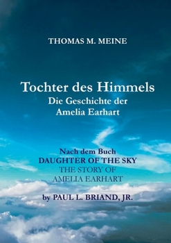 Paperback TOCHTER DES HIMMELS - Die Geschichte der Amelia Earhardt [German] Book