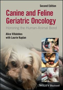 Hardcover Canine and Feline Geriatric Oncology: Honoring the Human-Animal Bond Book