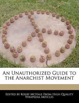 An Unauthorized Guide to the Anarchist Movement