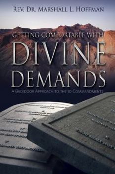Paperback Getting Comfortable With Divine Demands: A Backdoor Approach to the 10 Commandments Book
