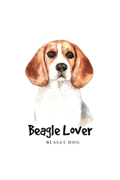 Beagle Lover Beagle Dog: Blank Lined Paper Sketchbook Notebook Composition Journal Pretty Cute Dog Lover Gift Breeds Writing Workbook for Girls Kids ... Home College Writing Notes Watercolor Art 3