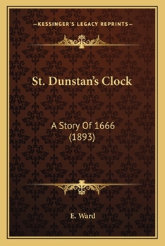 Paperback St. Dunstan's Clock: A Story Of 1666 (1893) Book