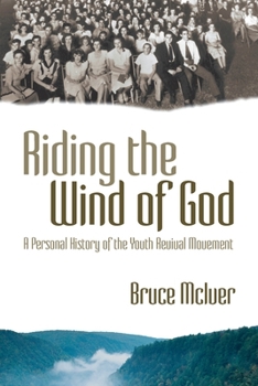 Paperback Riding the Wind of God: A Personal History of the Youth Revival Movement Book
