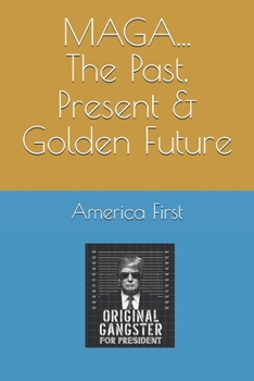 Paperback MAGA...The Past, Present & Golden Future Book