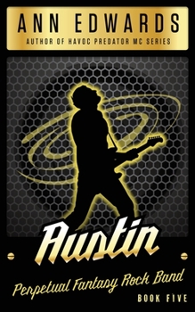 Austin - Book #5 of the Perpetual Fantasy, Rock Band